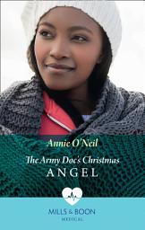 Icon image The Army Doc's Christmas Angel (Hope Children's Hospital, Book 3) (Mills & Boon Medical)