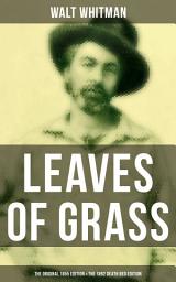 Icon image LEAVES OF GRASS (The Original 1855 Edition & The 1892 Death Bed Edition)