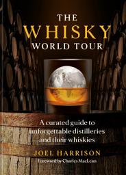 Icon image The Whisky World Tour: A curated guide to unforgettable distilleries and their whiskies