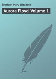 Icon image Aurora Floyd. Volume 1: Volume 1