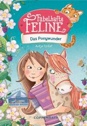 Icon image Fabelhafte Feline (Bd. 2): Das Ponywunder