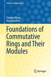 Icon image Foundations of Commutative Rings and Their Modules