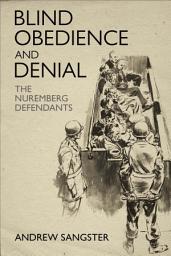 Icon image Blind Obedience and Denial: The Nuremberg Defendants