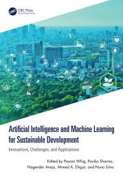 Icon image Artificial Intelligence and Machine Learning for Sustainable Development: Innovations, Challenges, and Applications