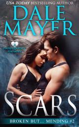 Icon image Scars: Book 2 of the Broken but... Mending series