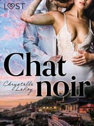 Icon image Chat noir – Une nouvelle érotique