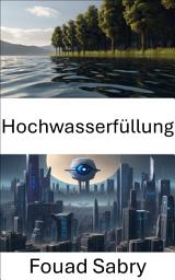 Icon image Hochwasserfüllung: Flood Fill: Erkundung des dynamischen Terrains der Computer Vision