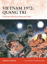 Icon image Vietnam 1972: Quang Tri: The Easter Offensive Strikes the South