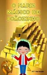 Icon image O nariz mágico de Joãozinho: Livro infantil (6-7 anos)