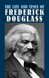 Icon image The Life and Times of Frederick Douglass