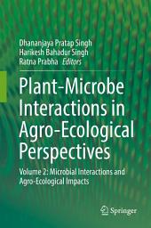 Icon image Plant-Microbe Interactions in Agro-Ecological Perspectives: Volume 2: Microbial Interactions and Agro-Ecological Impacts