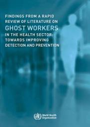 Icon image Findings from a rapid review of literature on ghost workers in the health sector: towards improving detection and prevention