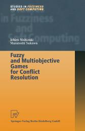 Icon image Fuzzy and Multiobjective Games for Conflict Resolution