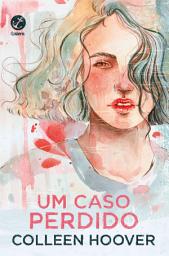 Icon image Um caso perdido (Vol. 1 Hopeless)