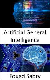 Icon image Artificial General Intelligence: Fundamentals and Applications