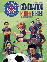 Icon image Paris Saint-Germain : Génération rouge et bleue: Une équipe incroyable