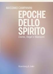 Icon image Epoche dello spirito: Dante, Hegel e Manzoni