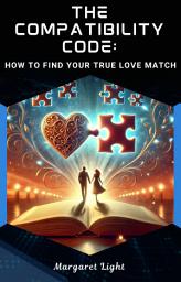 Icon image The Compatibility Code: How to Find Your True Love Match