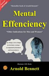 Icon image Mental Efficiency: And Other Hints to Men And Women