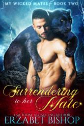 Icon image Surrendering to Her Mate: A Shapeshifter Paranormal Romance