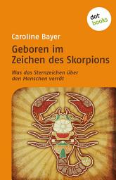 Icon image Geboren im Zeichen des Skorpions: Was das Sternzeichen über den Menschen verrät