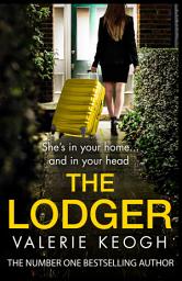 Icon image The Lodger: An addictive, page-turning psychological thriller from Valerie Keogh