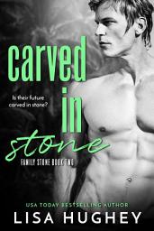 Icon image Carved In Stone: Family Stone Romantic Suspense