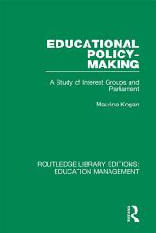 Icon image Educational Policy-making: A Study of Interest Groups and Parliament