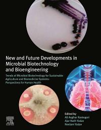 Icon image New and Future Developments in Microbial Biotechnology and Bioengineering: Trends of Microbial Biotechnology for Sustainable Agriculture and Biomedicine Systems: Perspectives for Human Health