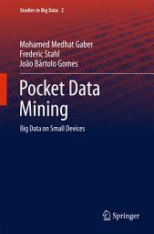 Icon image Pocket Data Mining: Big Data on Small Devices