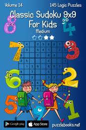 Icon image Classic Sudoku For Kids 9x9 - Medium - Volume 14 - 145 Logic Puzzles