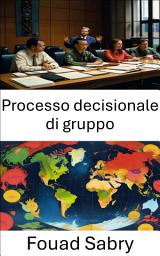 Icon image Processo decisionale di gruppo: Governance collaborativa nella politica moderna, strategie per una scelta collettiva efficace