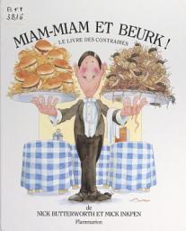 Icon image Miam-miam et beurk !: Le livre des contraires