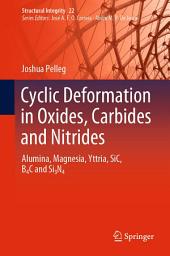 Icon image Cyclic Deformation in Oxides, Carbides and Nitrides: Alumina, Magnesia, Yttria, SiC, B4C and Si3N4