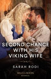 Icon image Second Chance With His Viking Wife (Mills & Boon Historical)