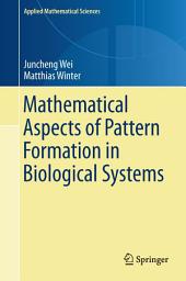 Icon image Applied Mathematical Sciences: Mathematical Aspects of Pattern Formation in Biological Systems