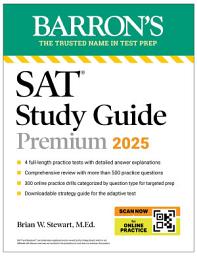 Icon image Digital SAT Study Guide Premium, 2025: 4 Practice Tests + Comprehensive Review + Online Practice