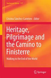 Icon image Heritage, Pilgrimage and the Camino to Finisterre: Walking to the End of the World