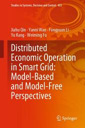 Icon image Distributed Economic Operation in Smart Grid: Model-Based and Model-Free Perspectives