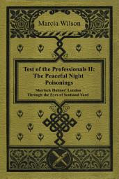 Icon image The Peaceful Night Poisonings: Sherlock Holmes' London Through the Eyes of Scotland Yard