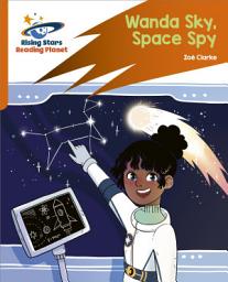 Icon image Reading Planet: Rocket Phonics – Target Practice – Wanda Sky, Space Spy – Orange