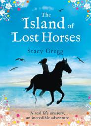 Icon image The Island of Lost Horses