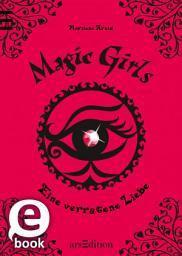 Icon image Magic Girls - Eine verratene Liebe (Magic Girls 11)