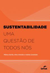 Icon image Sustentabilidade: uma questão de todos nós