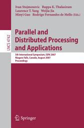 Icon image Parallel and Distributed Processing and Applications: 5th International Symposium, ISPA 2007, Niagara Falls, Canada, August 29-31, 2007, Proceedings