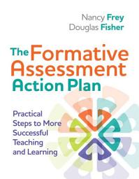 Icon image The Formative Assessment Action Plan: Practical Steps to More Successful Teaching and Learning