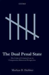 Icon image The Dual Penal State: The Crisis of Criminal Law in Comparative-Historical Perspective