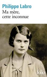 Icon image Ma mère, cette inconnue