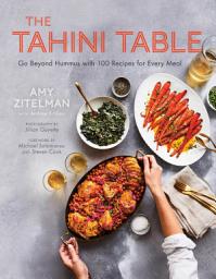 Icon image The Tahini Table: Go Beyond Hummus with 100 Recipes for Every Meal