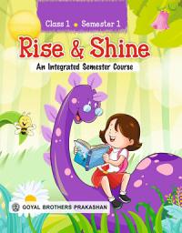 Icon image Rise & Shine — An Integrated Semester Course for Class 1 (Semester 1)